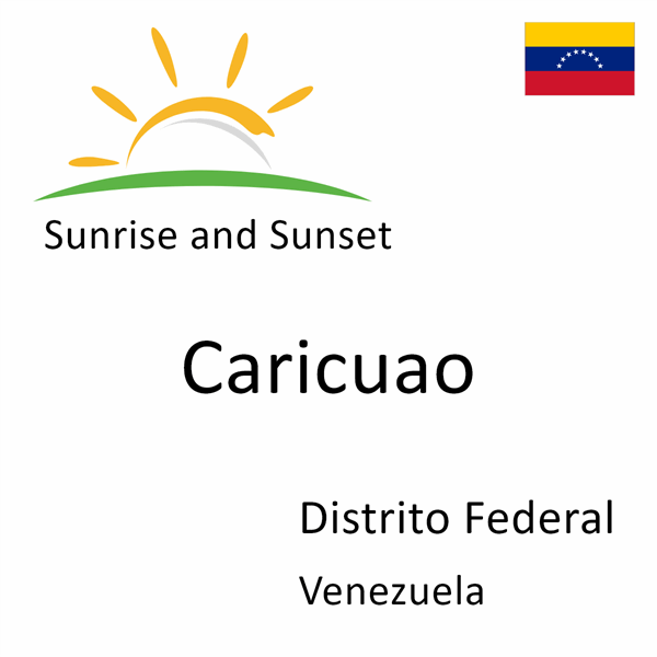 Sunrise and sunset times for Caricuao, Distrito Federal, Venezuela