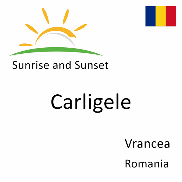 Sunrise and sunset times for Carligele, Vrancea, Romania