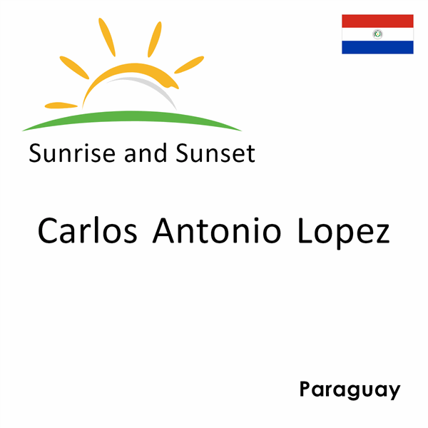 Sunrise and sunset times for Carlos Antonio Lopez, Paraguay