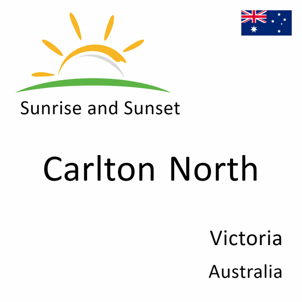 Sunrise and sunset times for Carlton North, Victoria, Australia