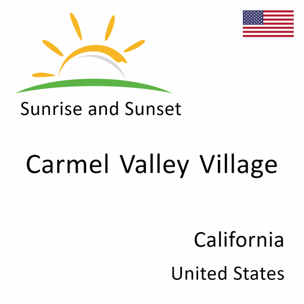 Sunrise and sunset times for Carmel Valley Village, California, United States