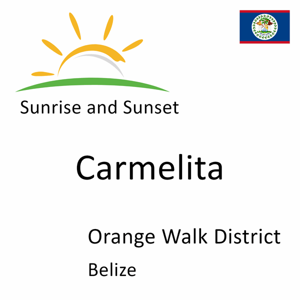 Sunrise and sunset times for Carmelita, Orange Walk District, Belize