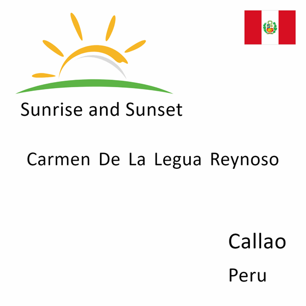 Sunrise and sunset times for Carmen De La Legua Reynoso, Callao, Peru