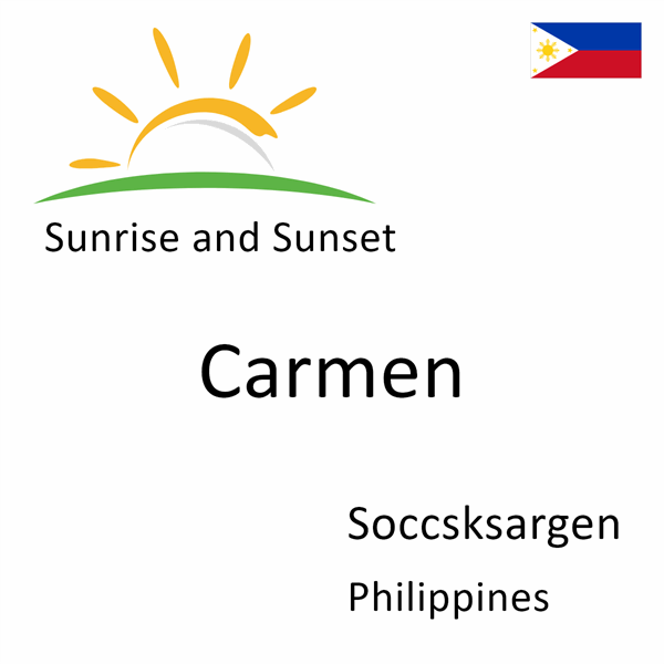 Sunrise and sunset times for Carmen, Soccsksargen, Philippines