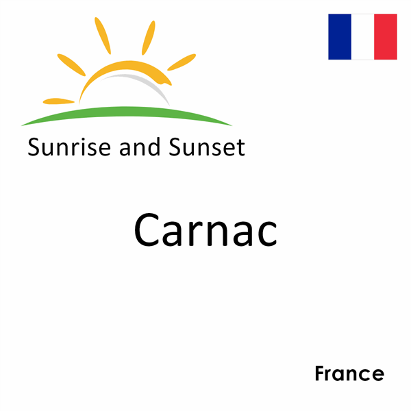 Sunrise and sunset times for Carnac, France