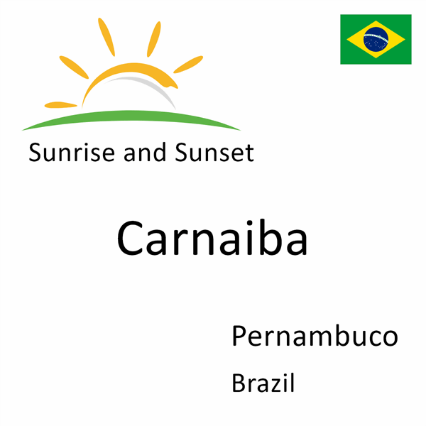 Sunrise and sunset times for Carnaiba, Pernambuco, Brazil