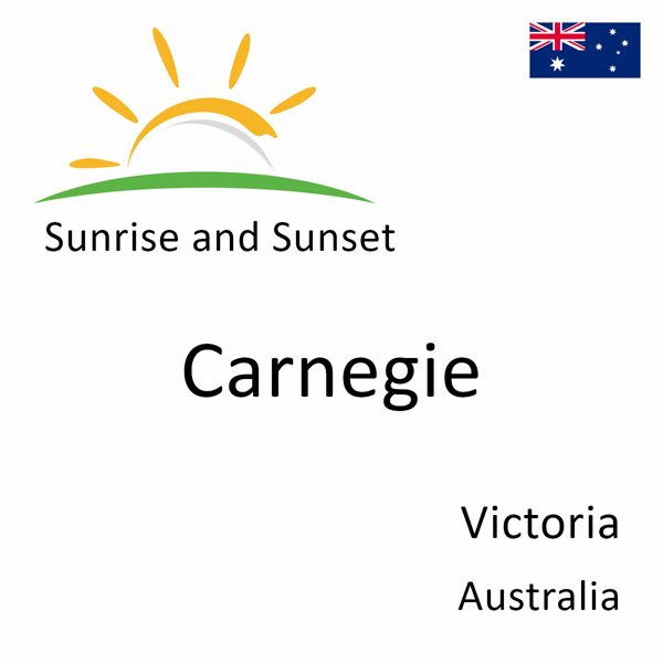 Sunrise and sunset times for Carnegie, Victoria, Australia