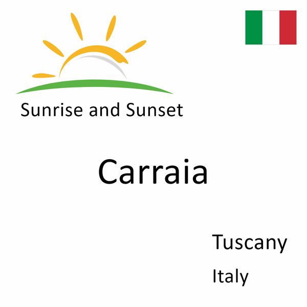 Sunrise and sunset times for Carraia, Tuscany, Italy