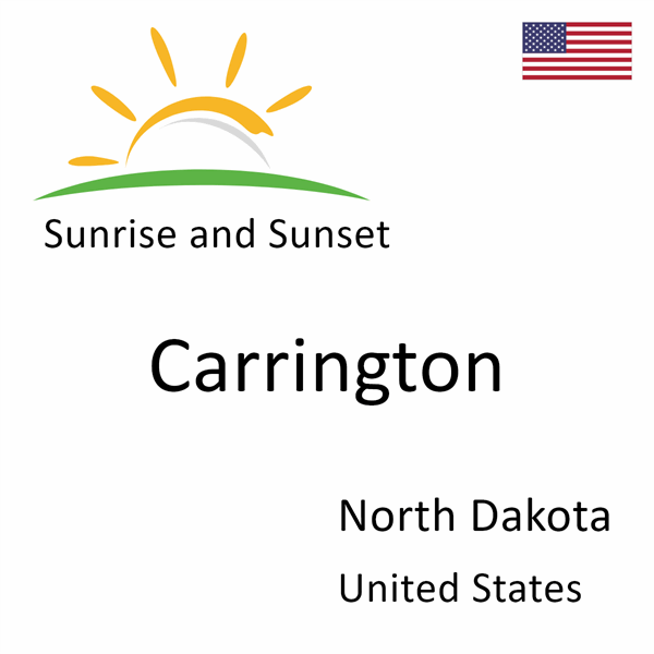 Sunrise and sunset times for Carrington, North Dakota, United States
