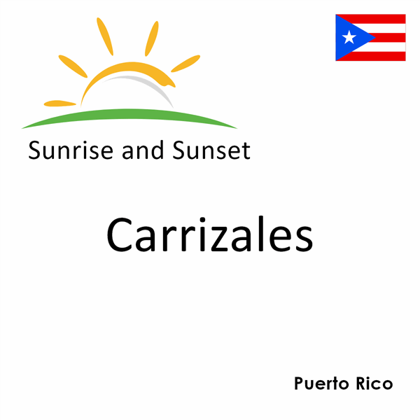 Sunrise and sunset times for Carrizales, Puerto Rico