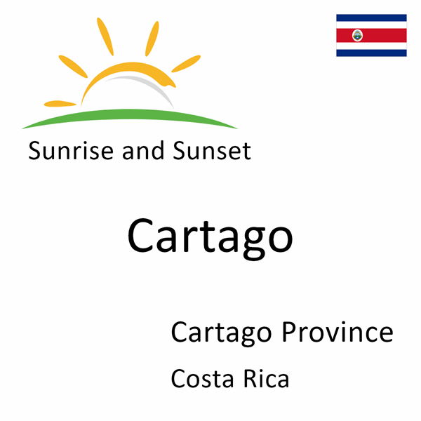 Sunrise and sunset times for Cartago, Cartago Province, Costa Rica
