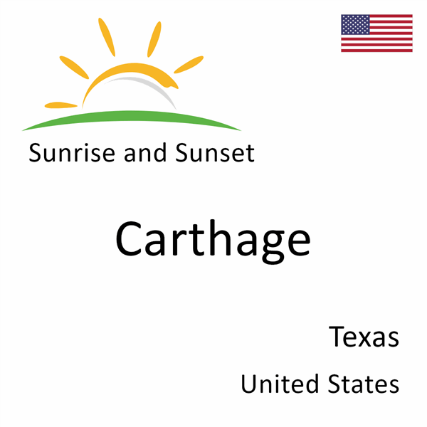 Sunrise and sunset times for Carthage, Texas, United States
