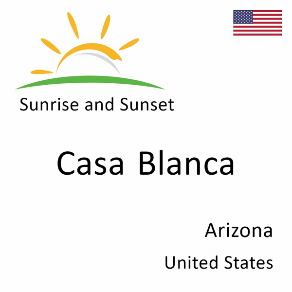 Sunrise and sunset times for Casa Blanca, Arizona, United States