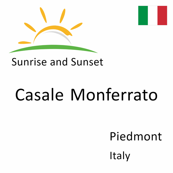 Sunrise and sunset times for Casale Monferrato, Piedmont, Italy