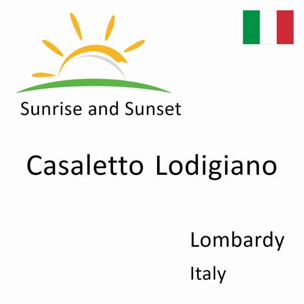 Sunrise and sunset times for Casaletto Lodigiano, Lombardy, Italy