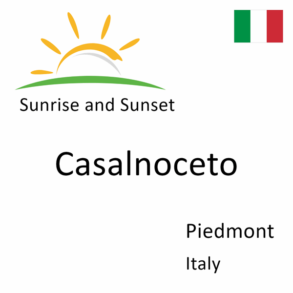 Sunrise and sunset times for Casalnoceto, Piedmont, Italy