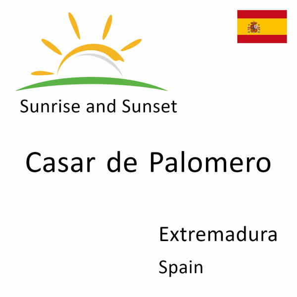 Sunrise and sunset times for Casar de Palomero, Extremadura, Spain