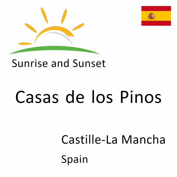 Sunrise and sunset times for Casas de los Pinos, Castille-La Mancha, Spain