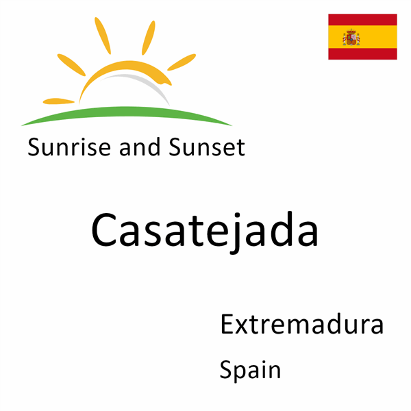 Sunrise and sunset times for Casatejada, Extremadura, Spain