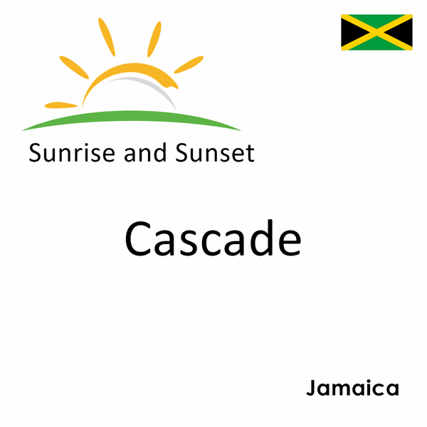 Sunrise and sunset times for Cascade, Jamaica