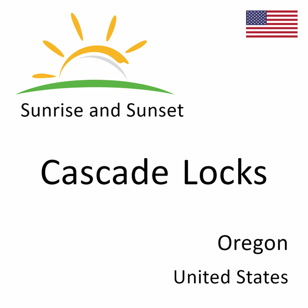 Sunrise and sunset times for Cascade Locks, Oregon, United States