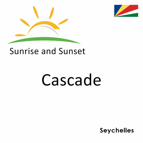Sunrise and sunset times for Cascade, Seychelles