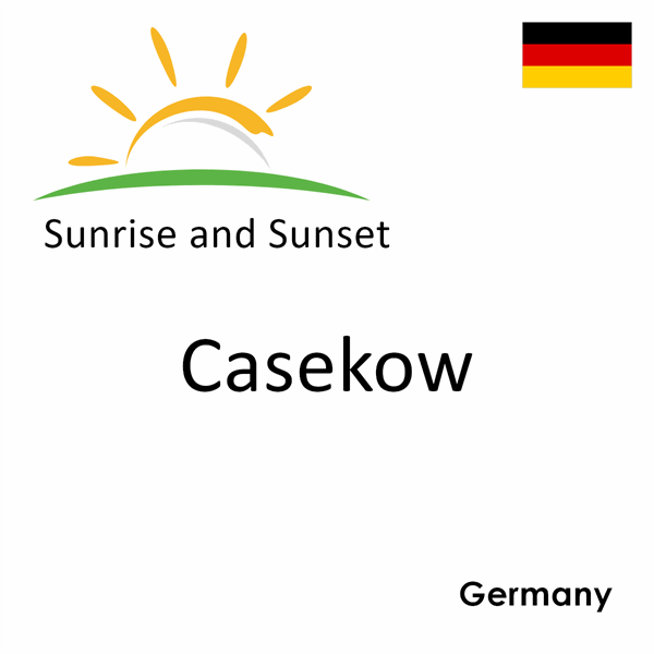 Sunrise and sunset times for Casekow, Germany