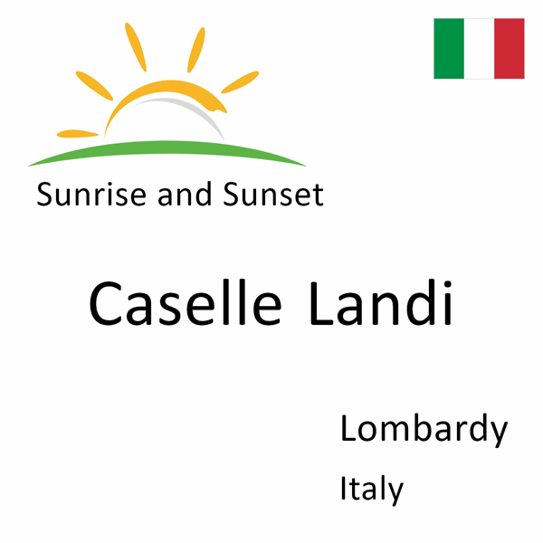 Sunrise and sunset times for Caselle Landi, Lombardy, Italy