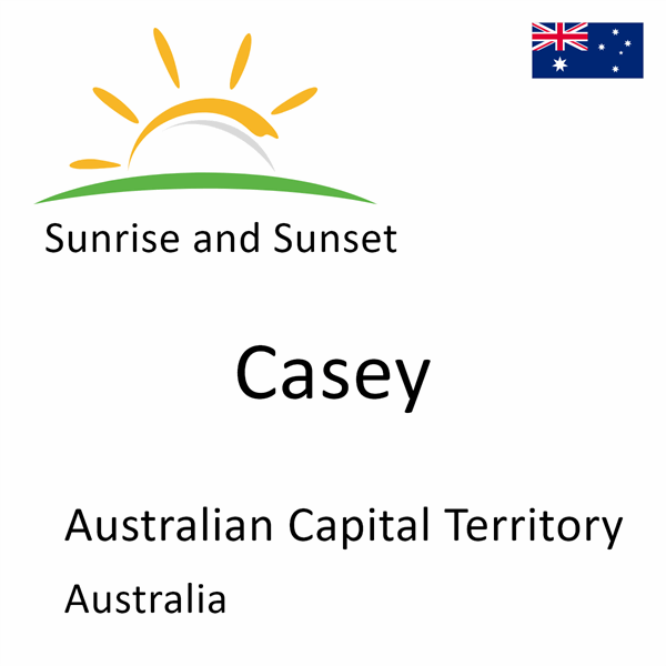 Sunrise and sunset times for Casey, Australian Capital Territory, Australia