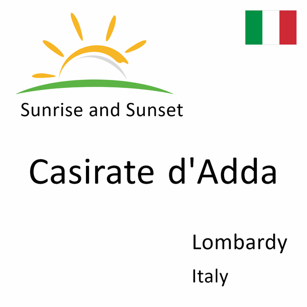 Sunrise and sunset times for Casirate d'Adda, Lombardy, Italy