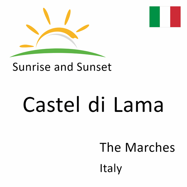 Sunrise and sunset times for Castel di Lama, The Marches, Italy