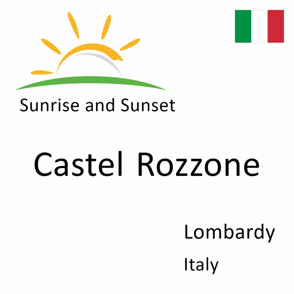 Sunrise and sunset times for Castel Rozzone, Lombardy, Italy