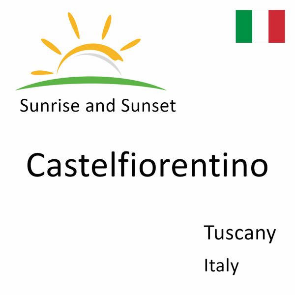 Sunrise and sunset times for Castelfiorentino, Tuscany, Italy