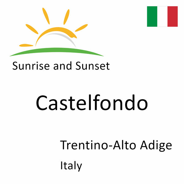 Sunrise and sunset times for Castelfondo, Trentino-Alto Adige, Italy