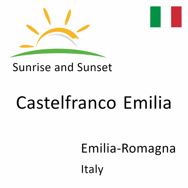 Sunrise and sunset times for Castelfranco Emilia, Emilia-Romagna, Italy