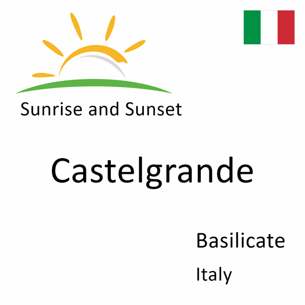 Sunrise and sunset times for Castelgrande, Basilicate, Italy