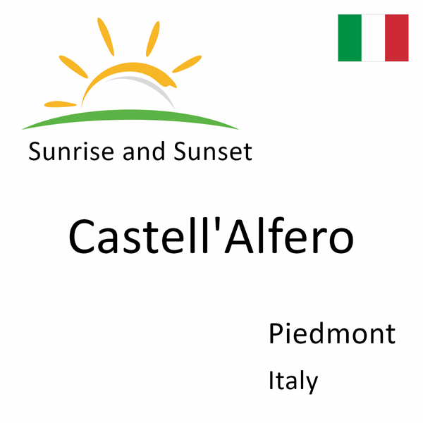 Sunrise and sunset times for Castell'Alfero, Piedmont, Italy