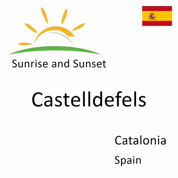 Sunrise and sunset times for Castelldefels, Catalonia, Spain