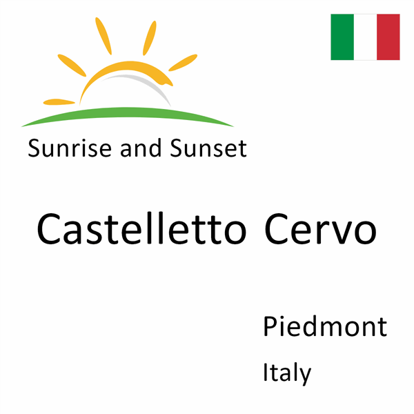 Sunrise and sunset times for Castelletto Cervo, Piedmont, Italy