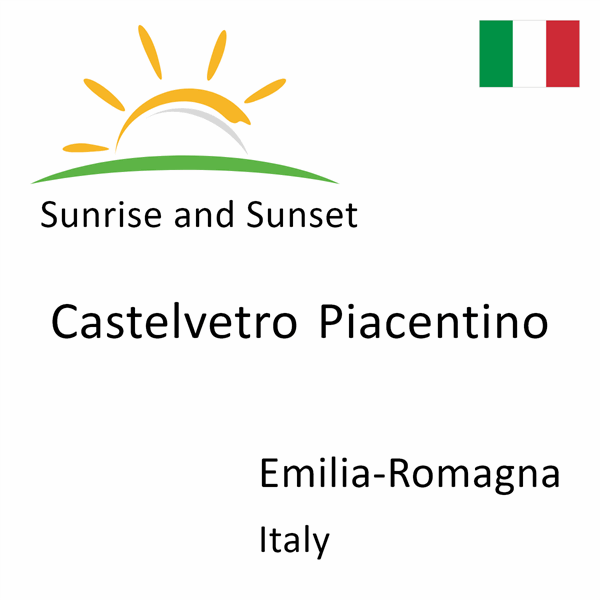 Sunrise and sunset times for Castelvetro Piacentino, Emilia-Romagna, Italy