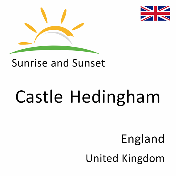 Sunrise and sunset times for Castle Hedingham, England, United Kingdom