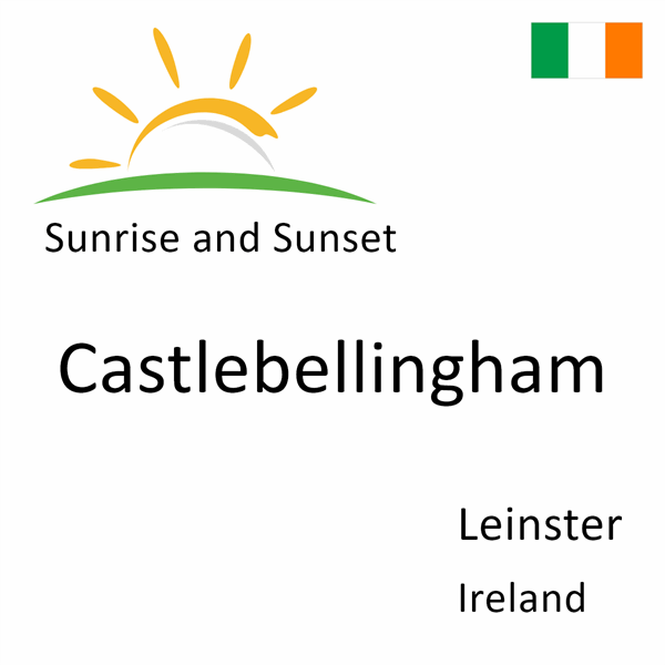 Sunrise and sunset times for Castlebellingham, Leinster, Ireland