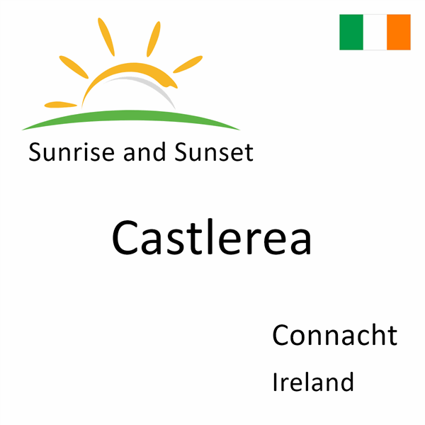 Sunrise and sunset times for Castlerea, Connacht, Ireland