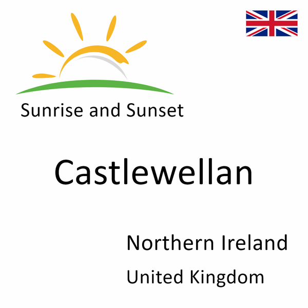 Sunrise and sunset times for Castlewellan, Northern Ireland, United Kingdom