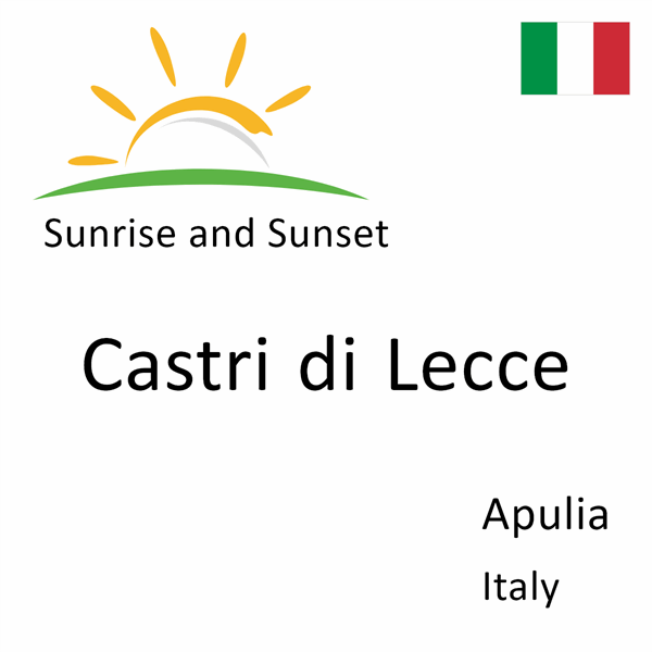 Sunrise and sunset times for Castri di Lecce, Apulia, Italy