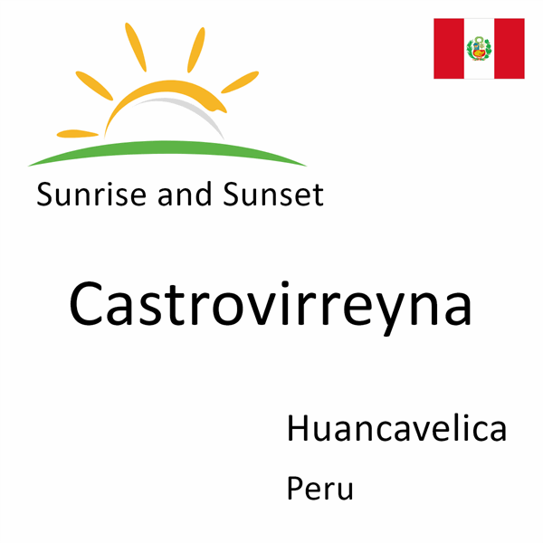 Sunrise and sunset times for Castrovirreyna, Huancavelica, Peru