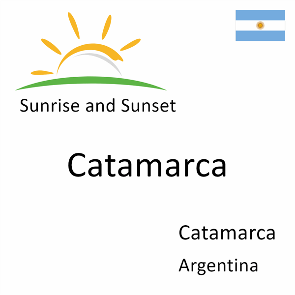 Sunrise and sunset times for Catamarca, Catamarca, Argentina