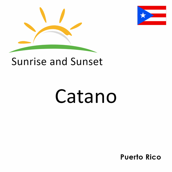 Sunrise and sunset times for Catano, Puerto Rico