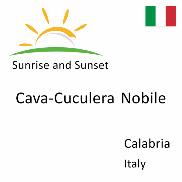 Sunrise and sunset times for Cava-Cuculera Nobile, Calabria, Italy