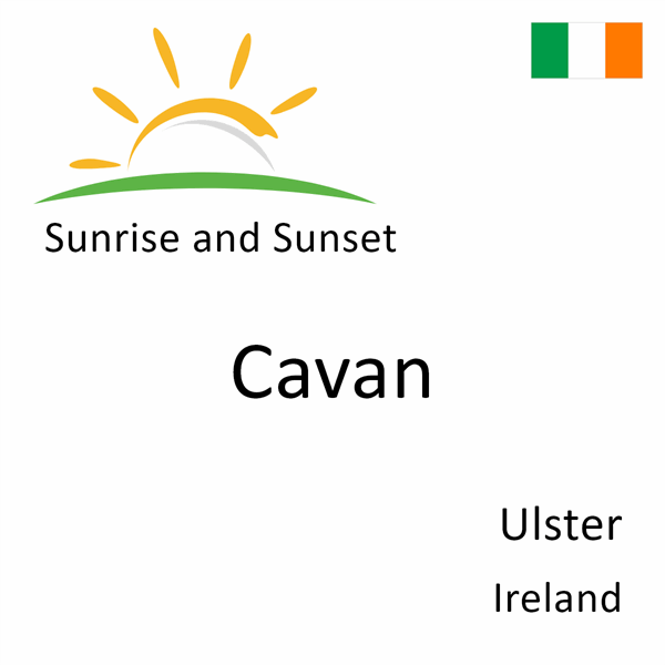 Sunrise and sunset times for Cavan, Ulster, Ireland
